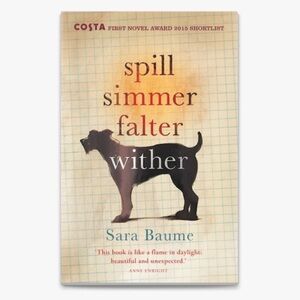 Spill Simmer Falter Wither by Sara Baume Paperback Book